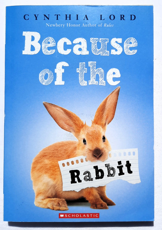 Because of the Rabbit by Cynthia Lord (New, 2019, Pbk, 192 pages, Scholastic)