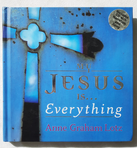 My Jesus is Everything [with CD] by Anne Graham Lotz (Very good, 2005, HC, 94 pages, J Countryman)