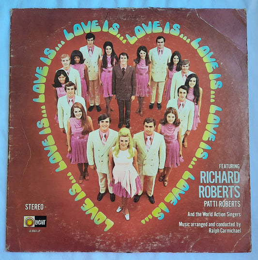 Love Is...Featuring Richard Roberts; Patti Roberts and World Action Singers Christian Vinyl LP Album (Very good, LS 5563, Light Records)Light Records