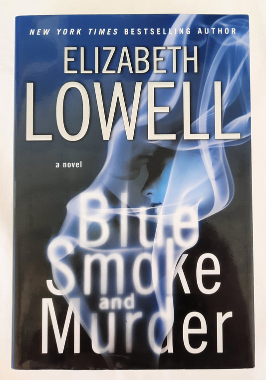 Blue Smoke and Murder by Elizabeth Lowell (Very good, 2008, HC, 404 pages, William Morrow)