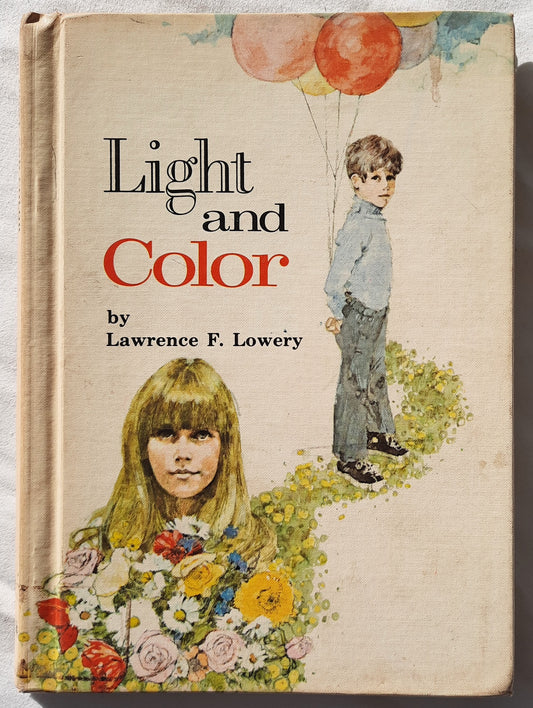 Light and Color by Lawrence F. Lowery (I Wonder Why, Good, 1969, HC, 30 pages, Holt Rinehart)