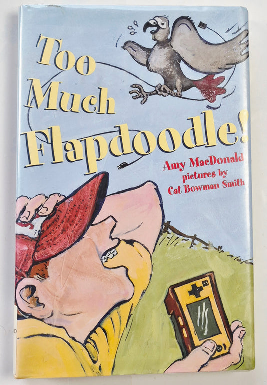 Too Much Flapdoodle! by Amy MacDonald; Cal Bowman Smith (Very good, 2008, HC, 182 pages, Melanie Kroupa Books)