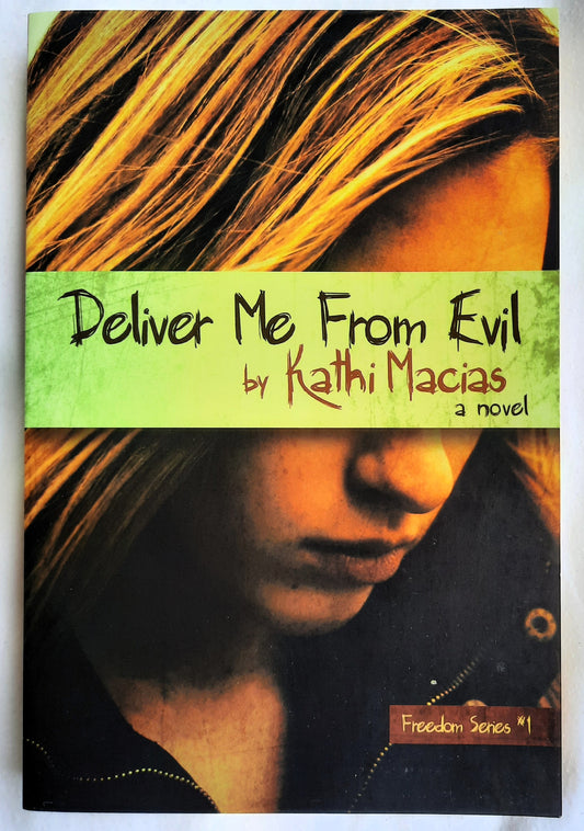 Deliver Me From Evil by Kathi Macias (Freedom Series #1, Like new, 2011, Pbk, 311 pages, New Hope Publishers)