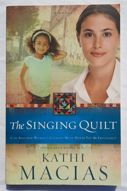 The Singing Quilt #3 by Kathi Macias (The Quilt series, New, 2014, Pbk, 240 pages, New Hope Publishers)
