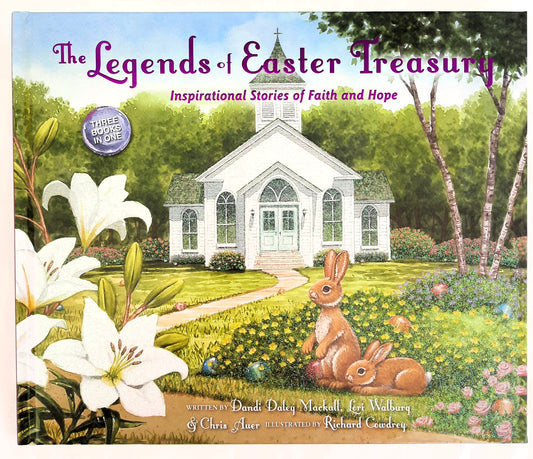 The Legends of Easter Treasury by Dandi Daley Mackall, Lori Walburg, Chris Auer (New, 2018, HC, 96 pages)