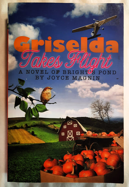 Griselda Takes Flight #3 by Joyce Magnin (Bright's Pond, Good, 2011, PBK, 379 pages, Abingdon Press)