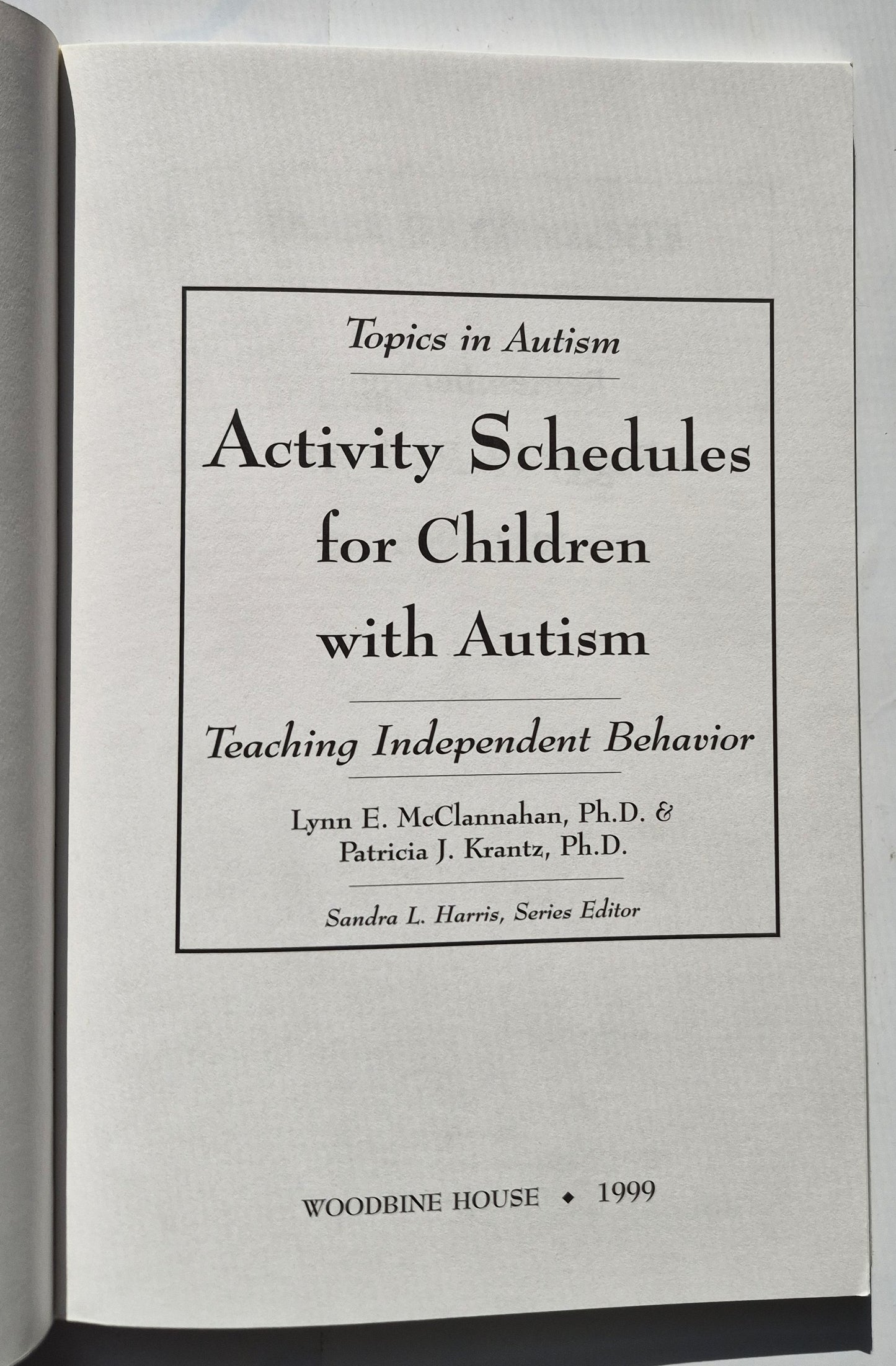 Activity Schedules for Children with Autism: Teaching Independent Behavior by Lynn E. McClannaham; Patricia J. Krantz (Very good, 1999, Pbk, 117 pages, Woodbine house)