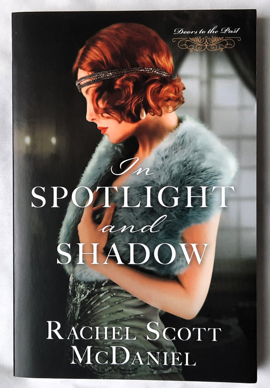 In Spotlight and Shadow by Rachel Scott McDaniel (Doors to the Past, New, 2023, Pbk, 255 pages, Barbour Publishing)