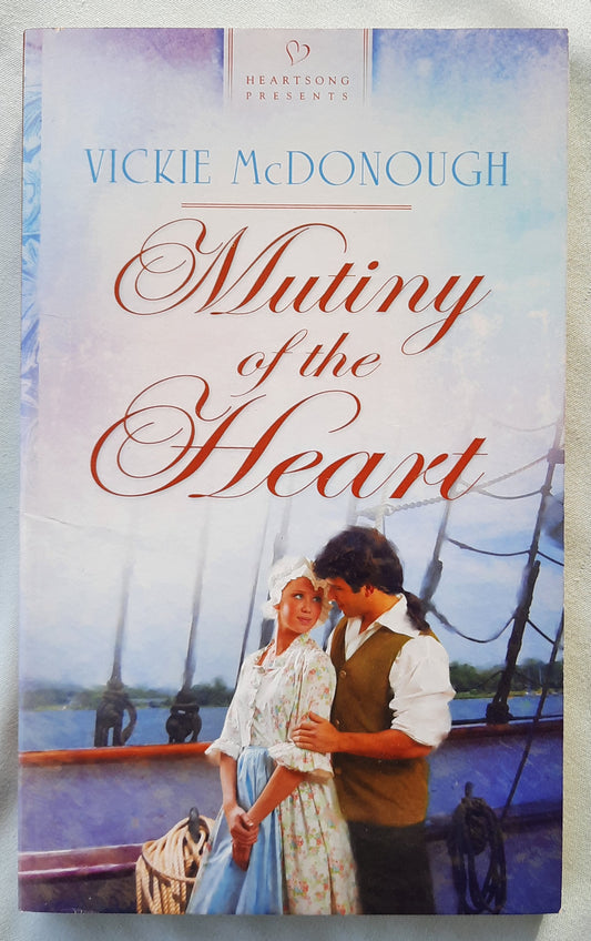 Mutiny of the Heart by Vickie McDonough (Very good, 2010, Pbk, 170 pages, Heartsong Presents)