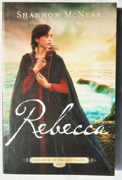 Rebecca #3 von Shannon McNear (Daughters of the Lost Colony 1607, Neu, 2023, Pbk, 316 Seiten, Barbour Publishing)