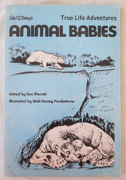 Walt Disney's True Life Adventures: Animal Babies by Toni Merrick (Good, 1972, Pbk, 96 pages, Xerox)