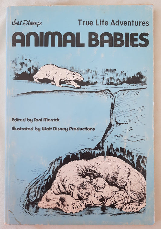 Walt Disney's True Life Adventures: Animal Babies by Toni Merrick (Good, 1972, Pbk, 96 pages, Xerox)