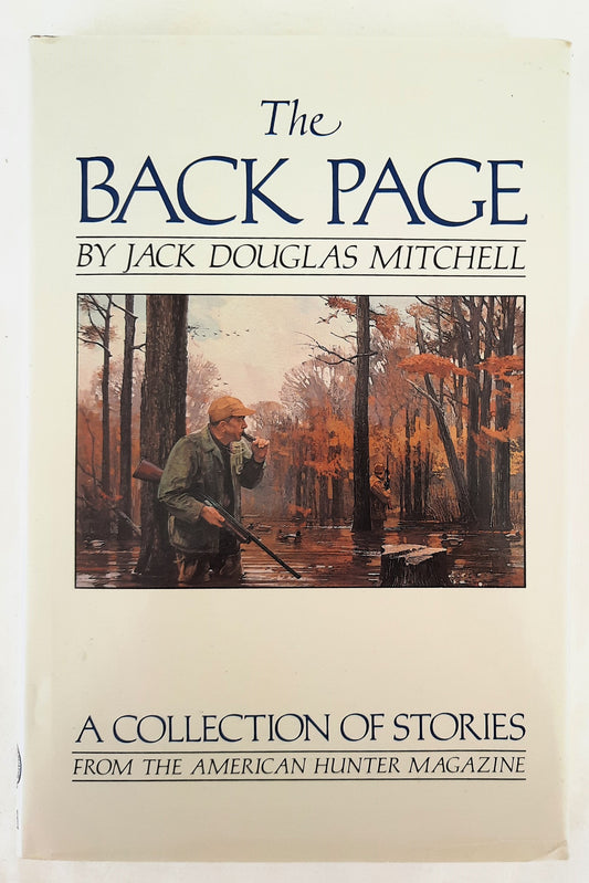 The Back Page: A Collection of Stories by Jack Douglas Mitchell (Very Good, 1982, HC, 133 pages, National Rifle Association)
