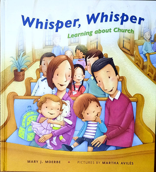 Whisper Whisper: Learning About Church by Mary J. Moerbe (New, 2015, HC, 32 pgs)