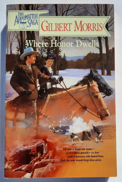 Where Honor Dwells by Gilbert Morris (Appomattox Saga #1, Good, 1993, Pbk, 355 pages, Tyndale House)
