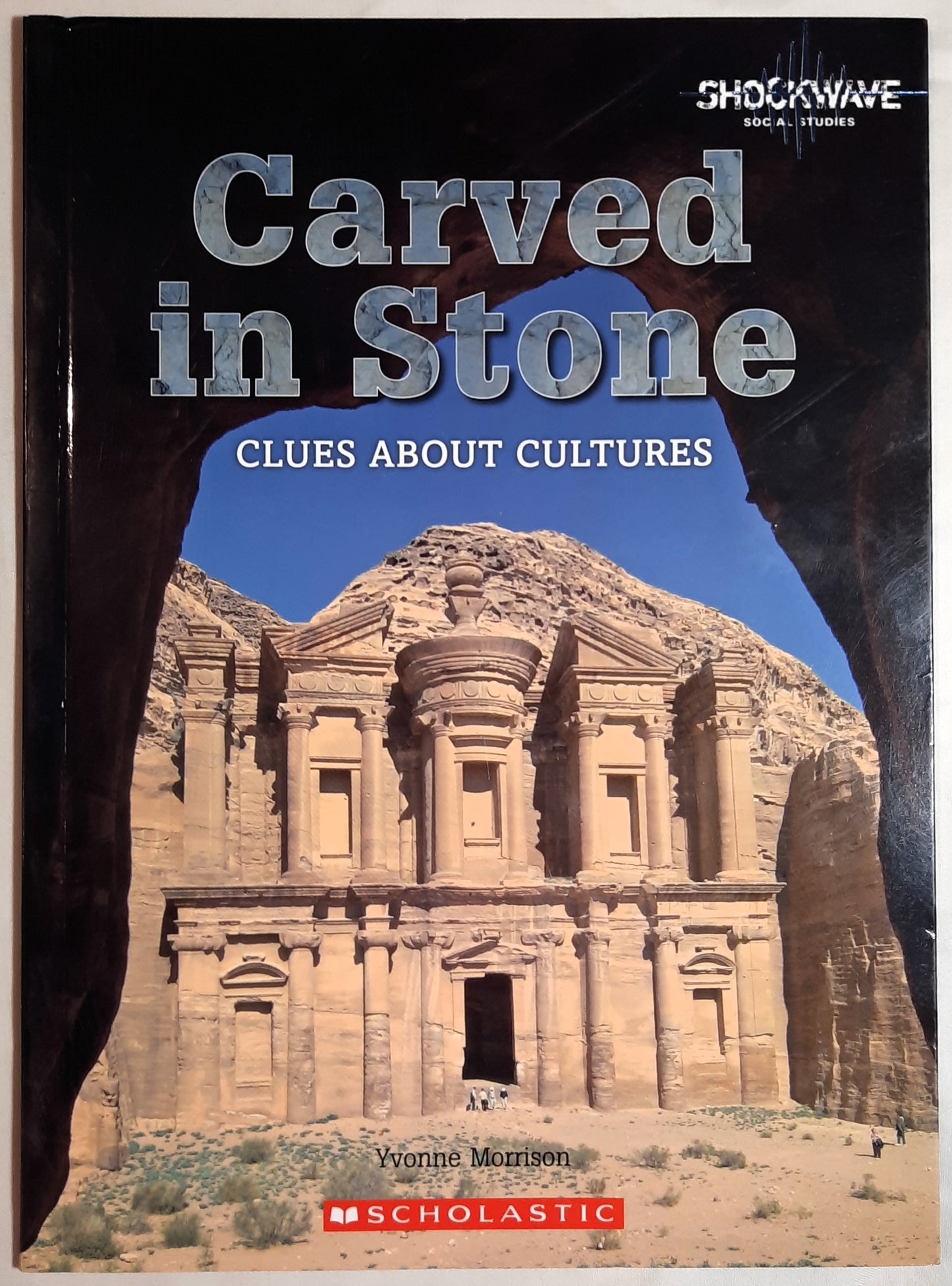 Carved in Stone: Clues about Cultures (Shockwave: Social Studies) by Yvonne Morrison (Very good, 2008, Pbk)