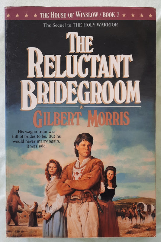 The Reluctant Bridegroom by Gilbert Morris (House of Winslow #7, Good, 1990, Pbk, 303 pages, Bethany House)