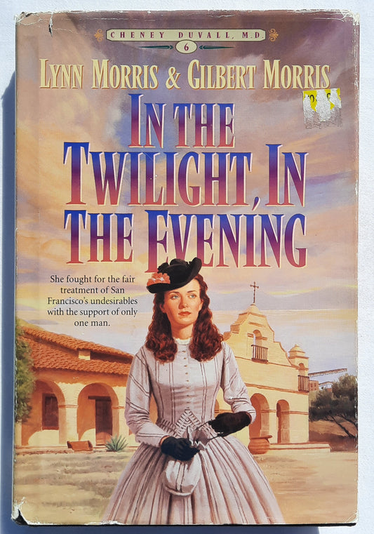 In the Twilight, In the Evening by Lynn Morris; Gilbert Morris (Cheney Duvall, M.D. #6, Good, 1997, HC, 320 pages, Bethany House)