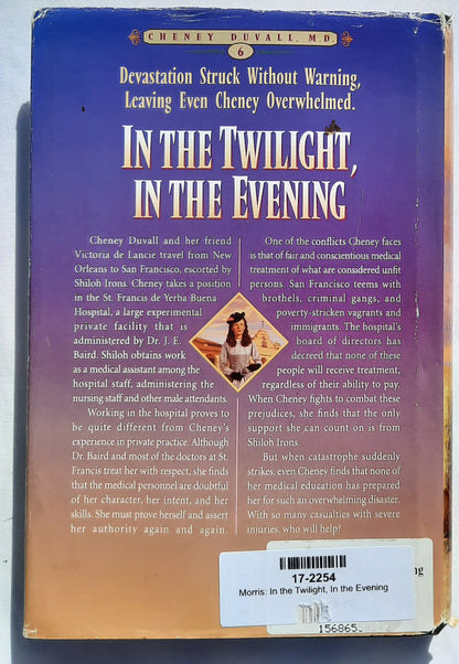 In the Twilight, In the Evening von Lynn Morris; Gilbert Morris (Cheney Duvall, M.D. #6, Gut, 1997, gebunden, 320 Seiten, Bethany House)