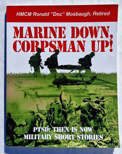 Marine Down, Corpsman Up! von HMCM Ronald "Doc" Mosbaugh, Retired (vom Autor signiert, Sehr gut, 2018, Pbk. 115 Seiten)