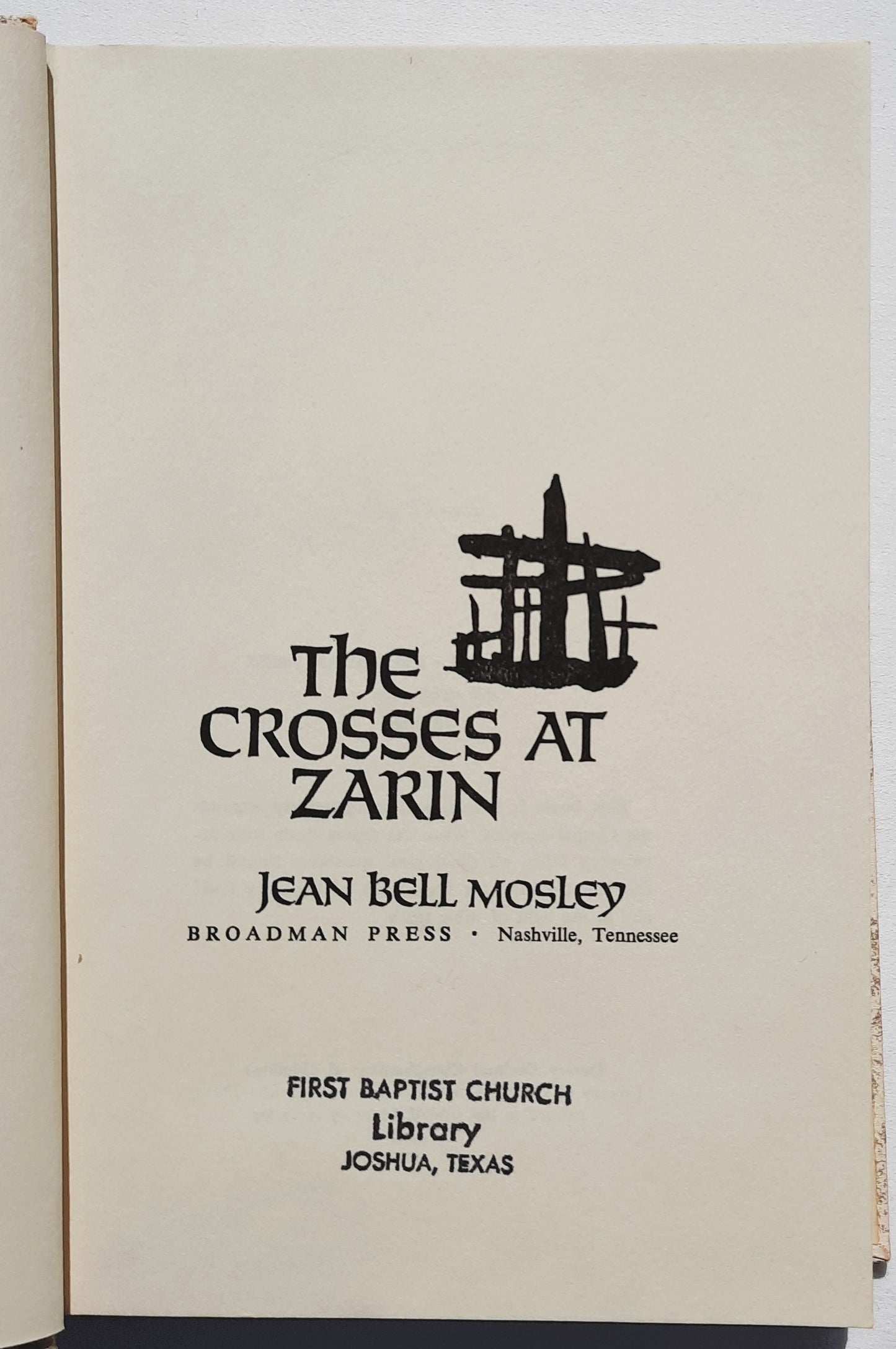 The Crosses at Zarin by Jean Bell Mosley (Good, 1967, HC, 256 pages, Broadman Press)