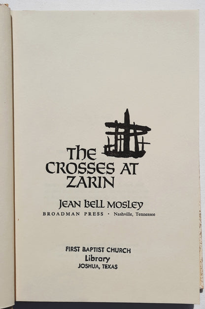 The Crosses at Zarin by Jean Bell Mosley (Good, 1967, HC, 256 pages, Broadman Press)