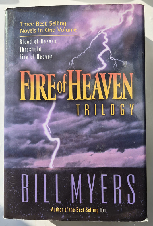 Fire of Heaven [Blood of Heaven/Threshold/Fire of Heaven] by Bill Myers (Very good, 2001, HC, 736 pages, Zondervan)