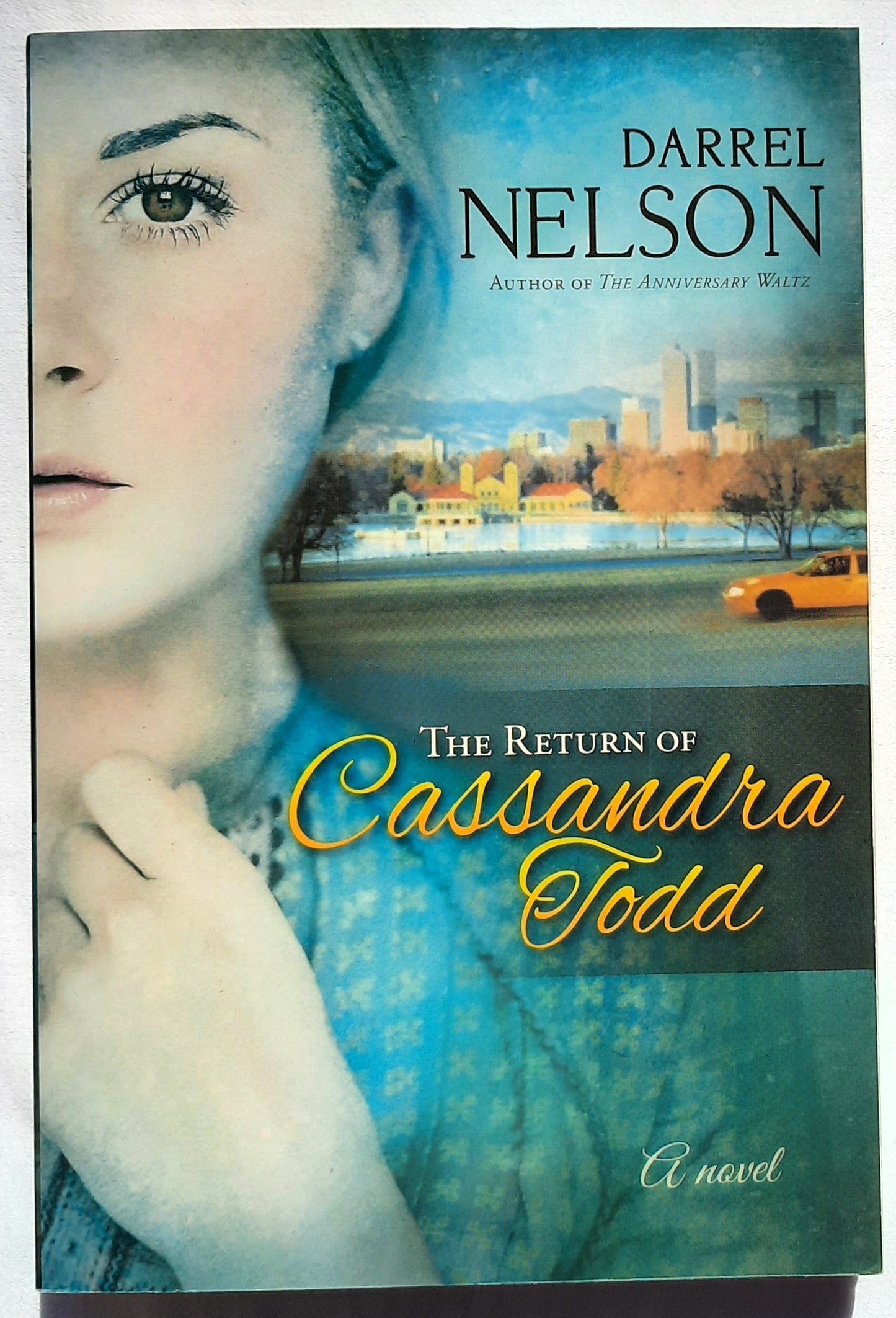 The Return of Cassandra Todd by Darrel Nelson (New, 2013, Pbk, 304 pages, Realms)