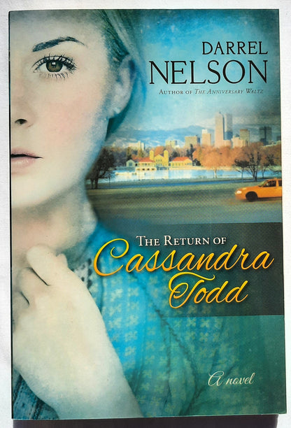 The Return of Cassandra Todd by Darrel Nelson (New, 2013, Pbk, 304 pages, Realms)