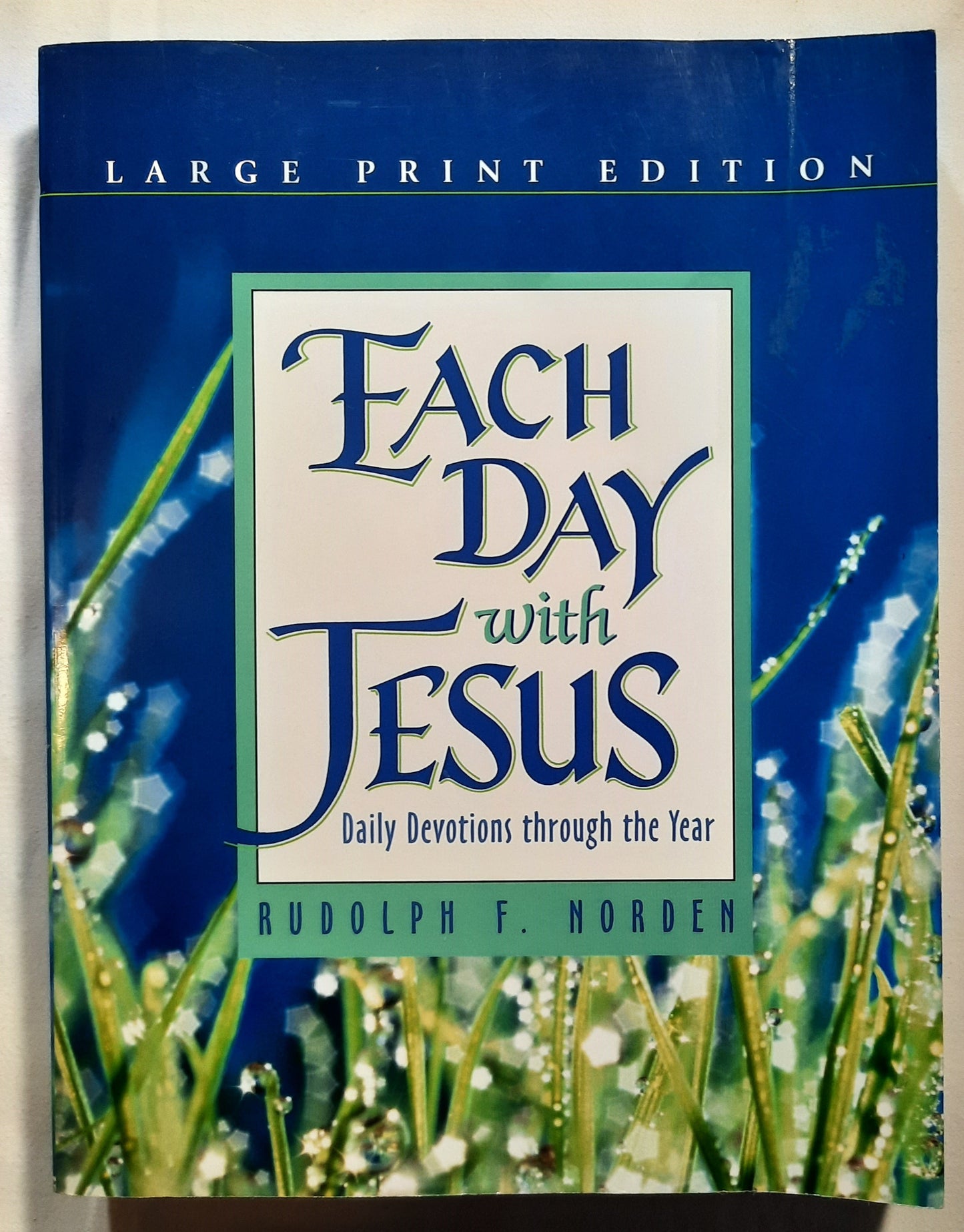 Each Day with Jesus: Daily Devotions Through the Year by Rudolph F. Norden (Very good, 1999, Pbk, Large Print, 373 pages, Concordia Publishing)