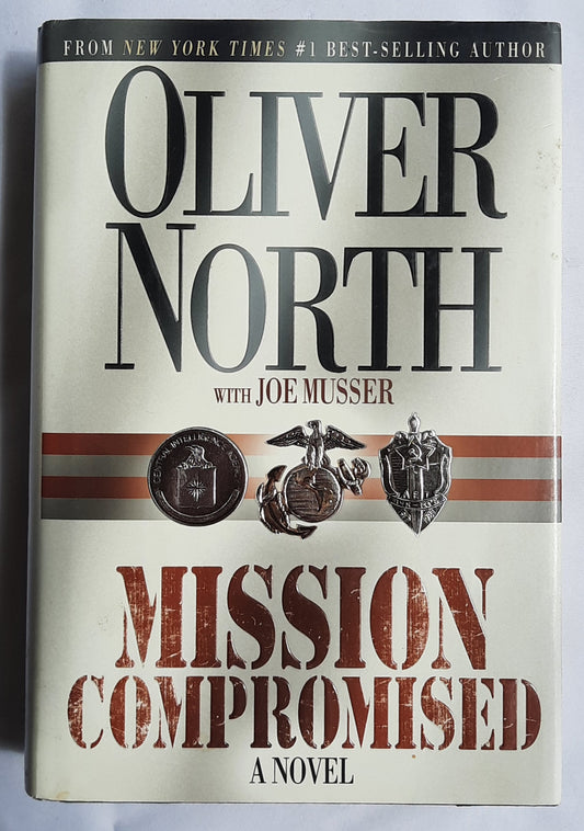Mission Compromised by Oliver North; Joe Musser (Peter Newman #1, Very good, 2002, HC, 605 pages, Broadman & Holman)