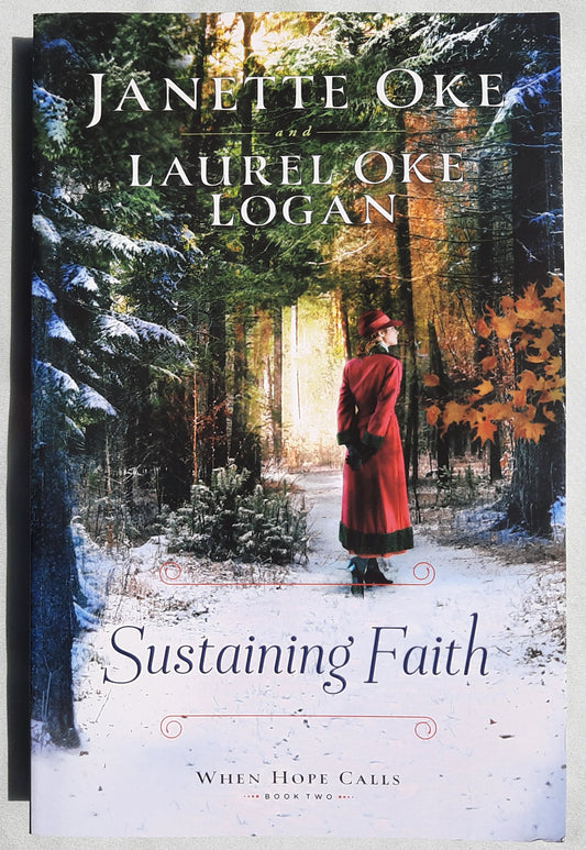 Sustaining Faith by Janette Oke; Laurel Oke Logan (When Hope Calls #2, New, 2021, Pbk, 325 pages, Bethany House)