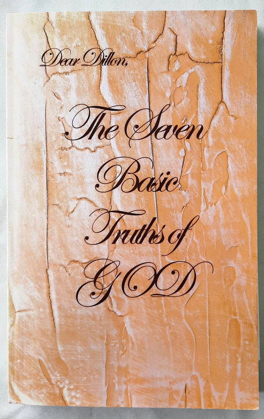 Dear Dillon, The Seven Basic Truths of GOD by Flo S. Oler (Very good, 2007, PBk, 268 pages, Faith Baptist Church Publications) RARE FIND