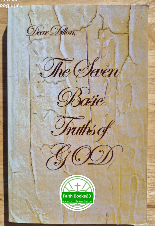 Dear Dillon, The Seven Basic Truths of GOD by Flo S. Oler (Very good, 2007, PBk, 268 pgs, Faith Baptist Church Publ. RARE FIND)