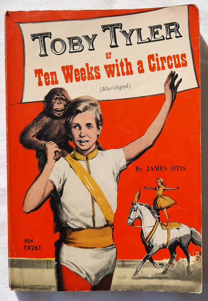 Toby Tyler or Ten Weeks with a Circus by James Otis (Abridged, Good, 1965, Pbk, 188 pgs, Scholastic)