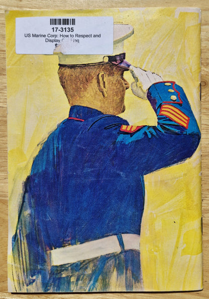 How to Respect and Display Our Flag U.S. Marine Corp (Sehr gut, 1968, Paperback, 32 Seiten, U.S. Government Printing Office)