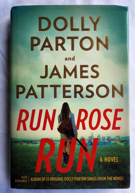Run, Rose, Run by Dolly Parton; James Patterson (Very good, 2022, HC, 439 pages, Little, Brown and Co.)