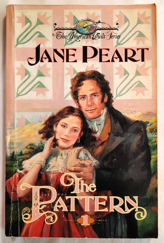 The Pattern by Jane Peart (The American Quilt series, Good, 1996, PBk, 239 pages, Zondervan)