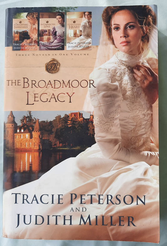 The Broadmoor Legacy Trilogy by Tracie Peterson; Judith Miller (Very good, 2009, Pbk, 685 pages, Bethany House)