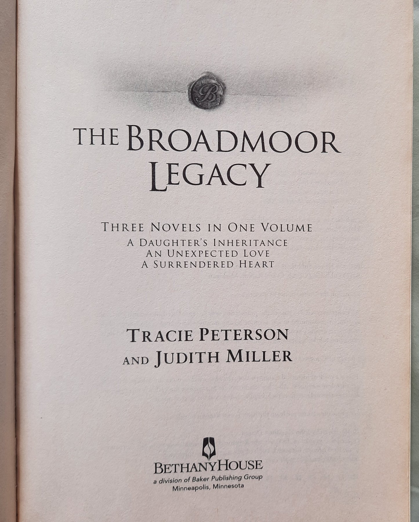 The Broadmoor Legacy Trilogy by Tracie Peterson; Judith Miller (Very good, 2009, Pbk, 685 pages, Bethany House)