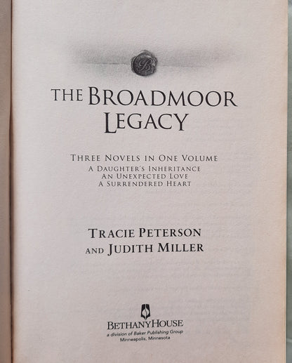 The Broadmoor Legacy Trilogy by Tracie Peterson; Judith Miller (Very good, 2009, Pbk, 685 pages, Bethany House)