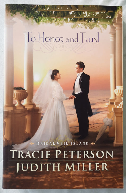 To Honor and Trust by Tracie Peterson; Judith Miller (Bridal Veil Island #3, Very good, 2013, Pbk, 363 pages, Bethany House)