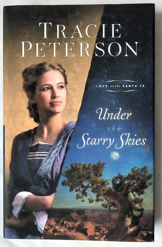 Under the Starry Skies by Tracie Peterson (Love on the Santa Fe #3, New, 2022, HC, 300 pages, Bethany House)