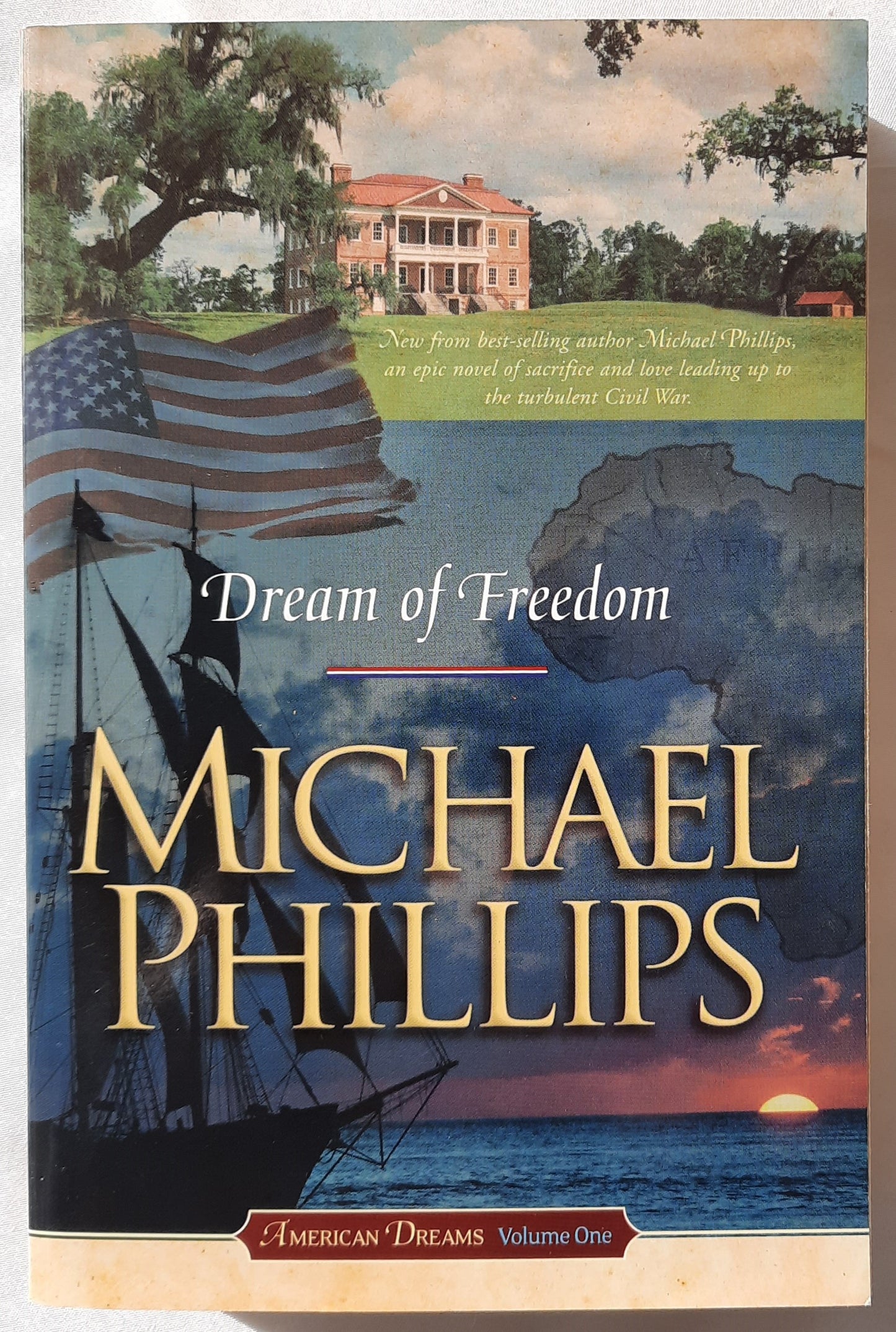 Dream of Freedom #1 by Michael Phillips (American Dreams, Very good, 2005, PBK, 472 pages, Tyndale House)