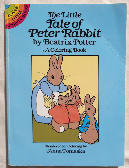 The Little Tale of Peter Rabbit: A Coloring Book by Beatrix Potter; Anna Pomaska (Very good, 1986, Pbk, 61 pages, Dover Little Activity Books)