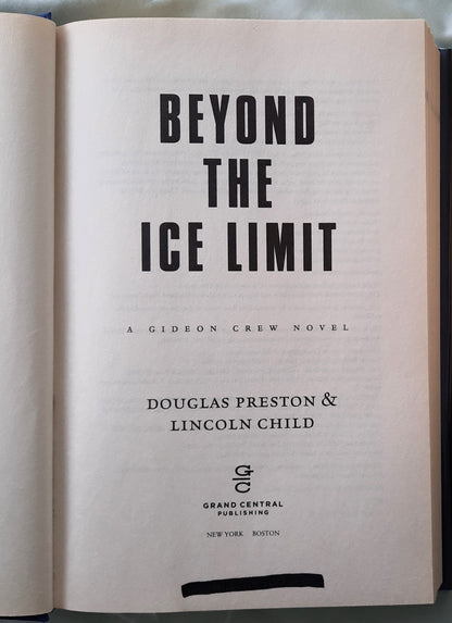 Beyond the Ice Limit by Douglas Preston; Lincoln Child (Gideon Crew #4, Good, 2016, HC, 374 pages, Grand Central Publishing)
