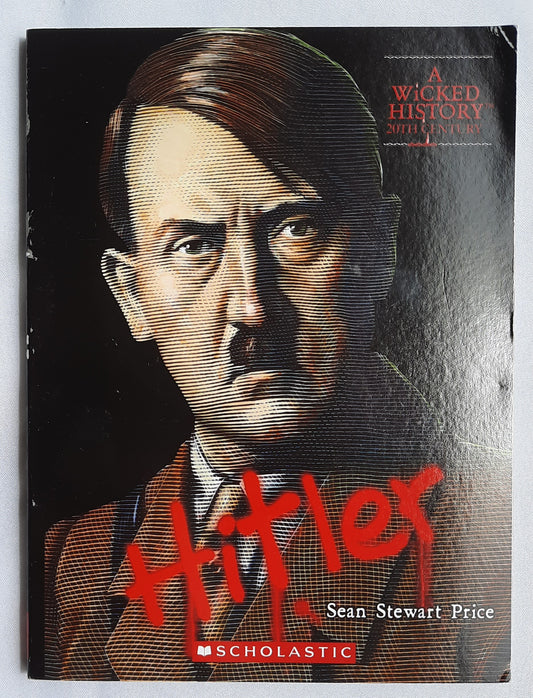 A Wicked History: Hitler by Sean Stewart Price (Like new, 2010, Pbk, 136 pages, Scholastic)