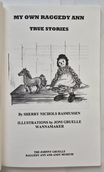 My Own Raggedy Ann True Stories by Sherry Nichols Rasmussen (Very good, 2000, Pbk, 74 pages, The Johnny Gruelle Raggedy Ann and Andy Museum)