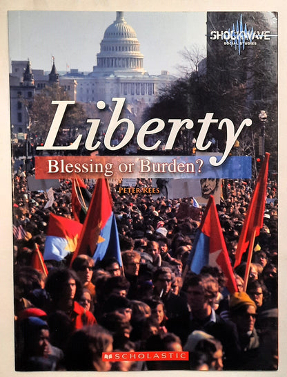 Liberty: Blessing or Burden? by Peter Rees (Like new, 2008, Pbk, 32 pages, Scholastic Shockwave)