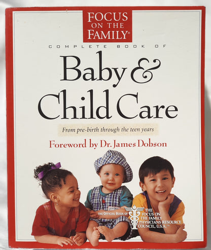 Focus on the Family Complete Book of Baby & Child Care by Dr. Paul Reisser (Good, 1997, Pbk, 875 pgs, Tyndale)